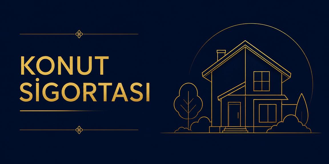 Konut Sigortaları